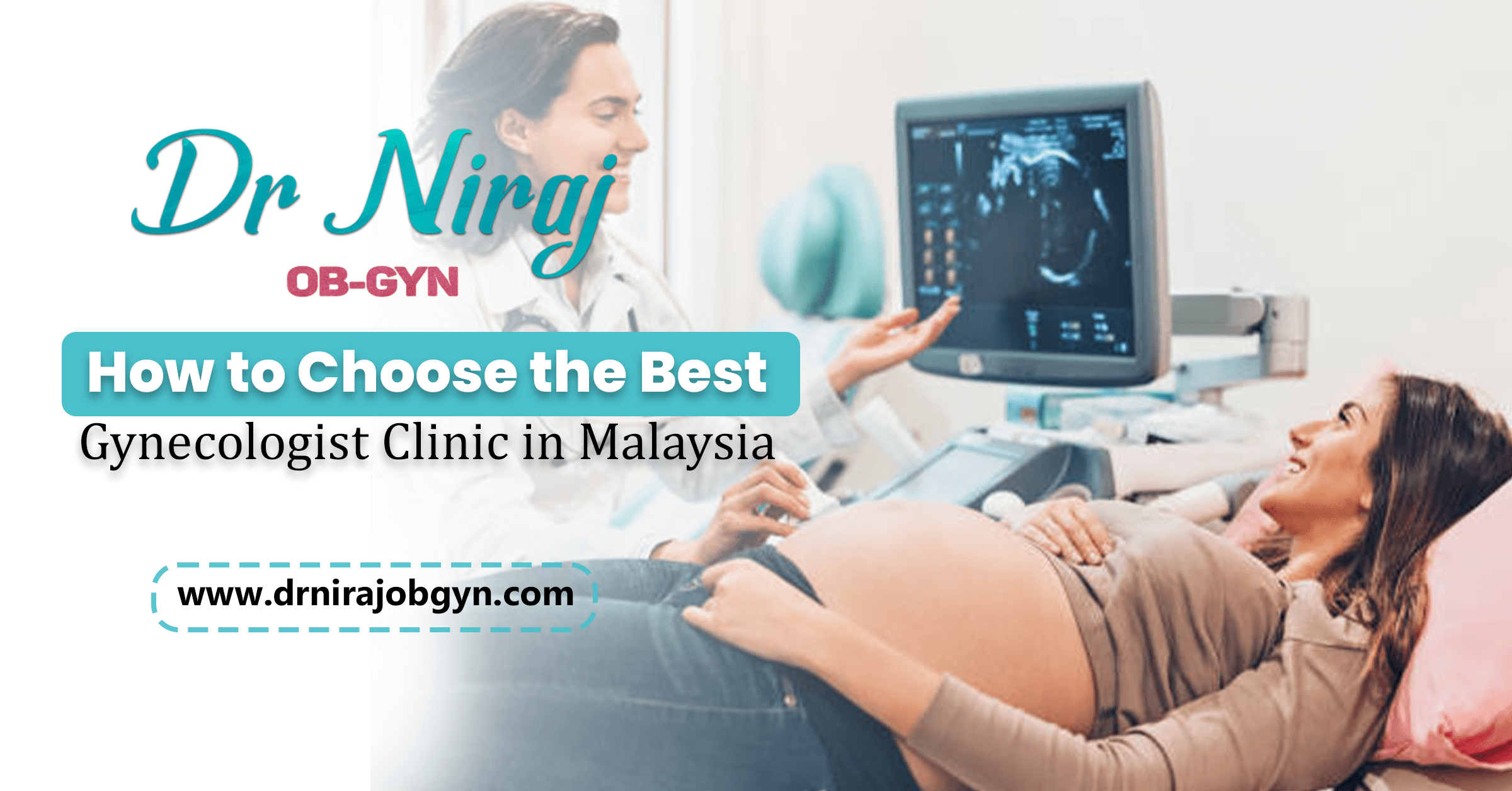 How to Choose the Best Gynecologist Clinic in Malaysia